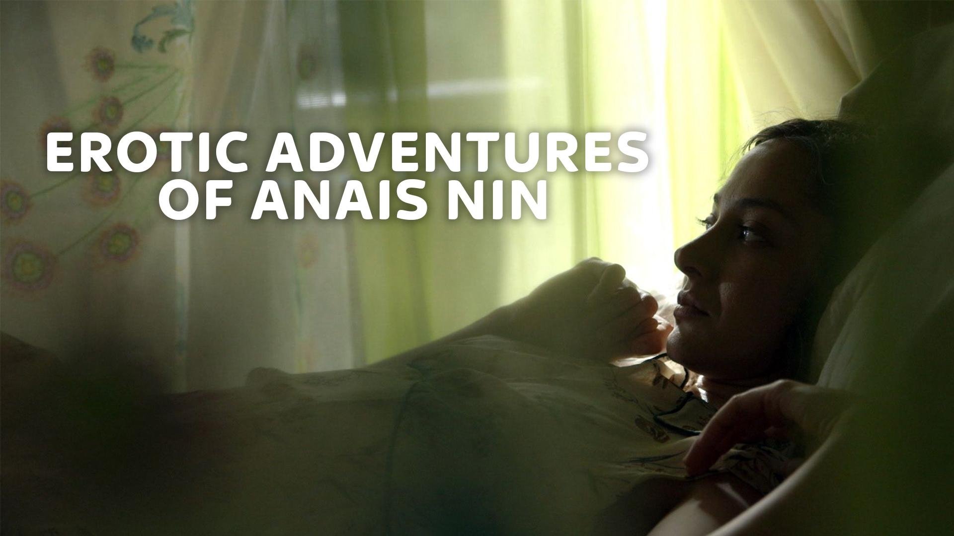 Watch Erotic Adventures Of Anais Nin Online Stream Full Episodes