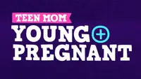Teen Mom: Young & Pregnant