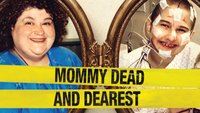 Mommy Dead And Dearest: The...