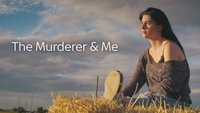 The Murderer & Me