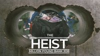 The Heist £1Million Bank Job