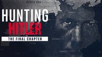 Hunting Hitler: The Final Chapter