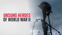 Unsung Heroes Of World War II