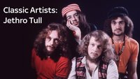 Classic Artists: Jethro Tull