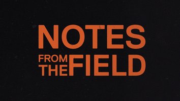 Notes From The Field