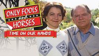 Only Fools and Horses: Time on Our Hands