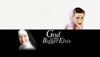 God Is The Bigger Elvis