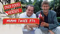 Only Fools and Horses: Miami Twice (Pt1)