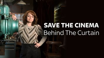 Save The Cinema: Behind The Curtain