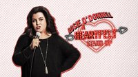 Rosie O' Donnell: A Heartfelt Stand Up