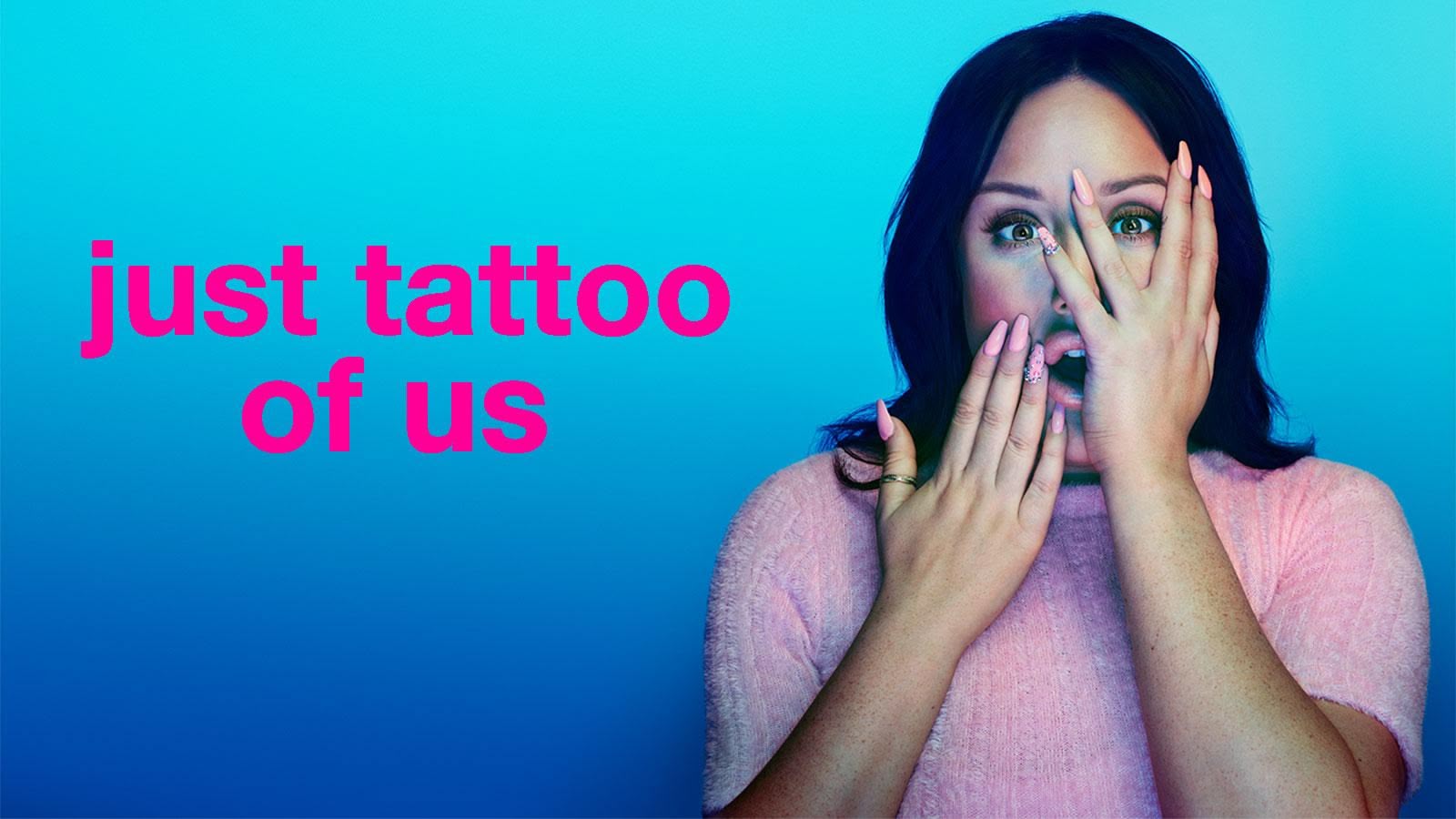 Watch Just Tattoo Of Us Online Stream Full Episodes