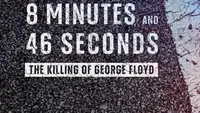8 Minutes And 46 Seconds: The Killing of George Floyd