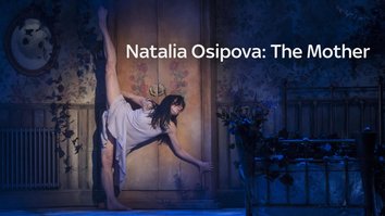 Natalia Osipova: The Mother