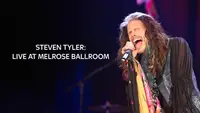 Steven Tyler: Live At Melrose Ballroom