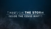 Through The Storm: Inside The COVID Wards
