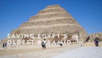 Saving Egypt's Oldest Pyramid