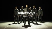 Balletboyz: Them/Us