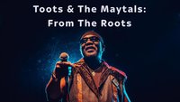 Toots & The Maytals: From The Roots