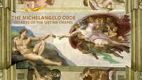 The Michelangelo Code: Secrets of the Sistine Chapel